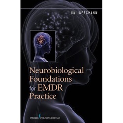 Neurobiological Foundations for EMDR Practice